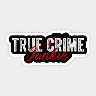 True Crime Junkie Sticker